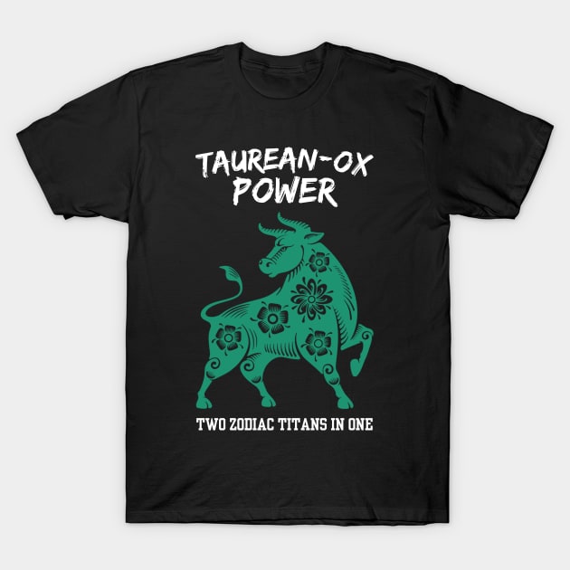 Funny Taurus Zodiac Sign - Taurean-Ox Power, Two Zodiac Titans in One - White T-Shirt by LittleAna